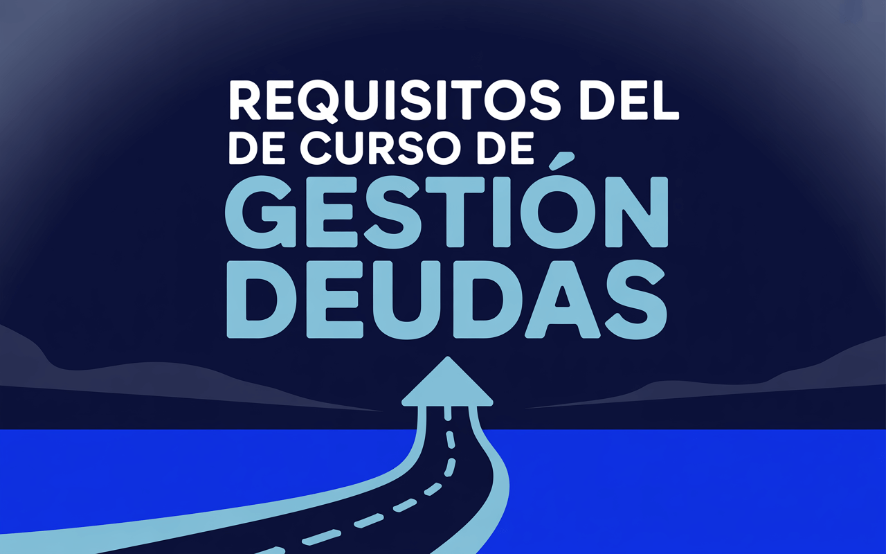 Requisitos del curso de gestión de deudas